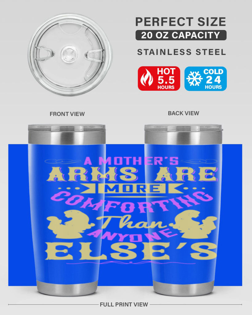 a mother’s arms are more comforting than anyone else’s 235#- mom- Tumbler