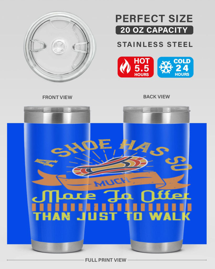 a shoe has so much more to offer than just to walk 96#- walking- Tumbler