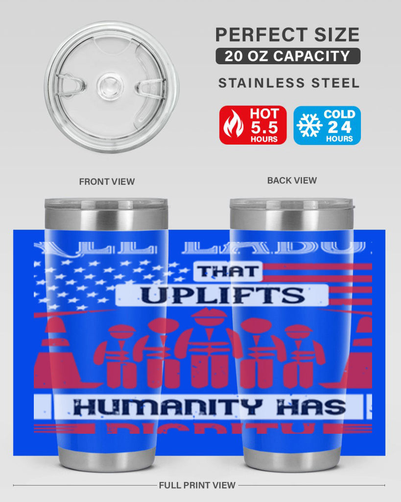 all labor that uplifts humanity has dignity 46#- labor day- Tumbler