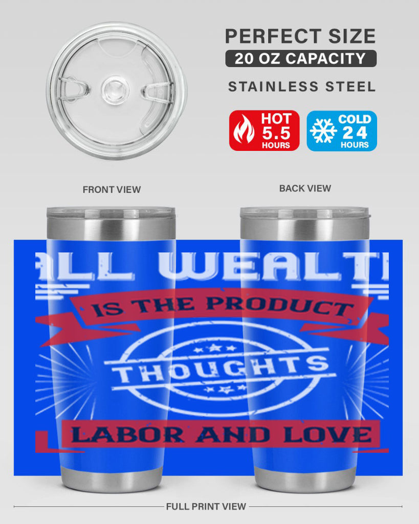all wealth is the product of thoughts labor and love 45#- labor day- Tumbler