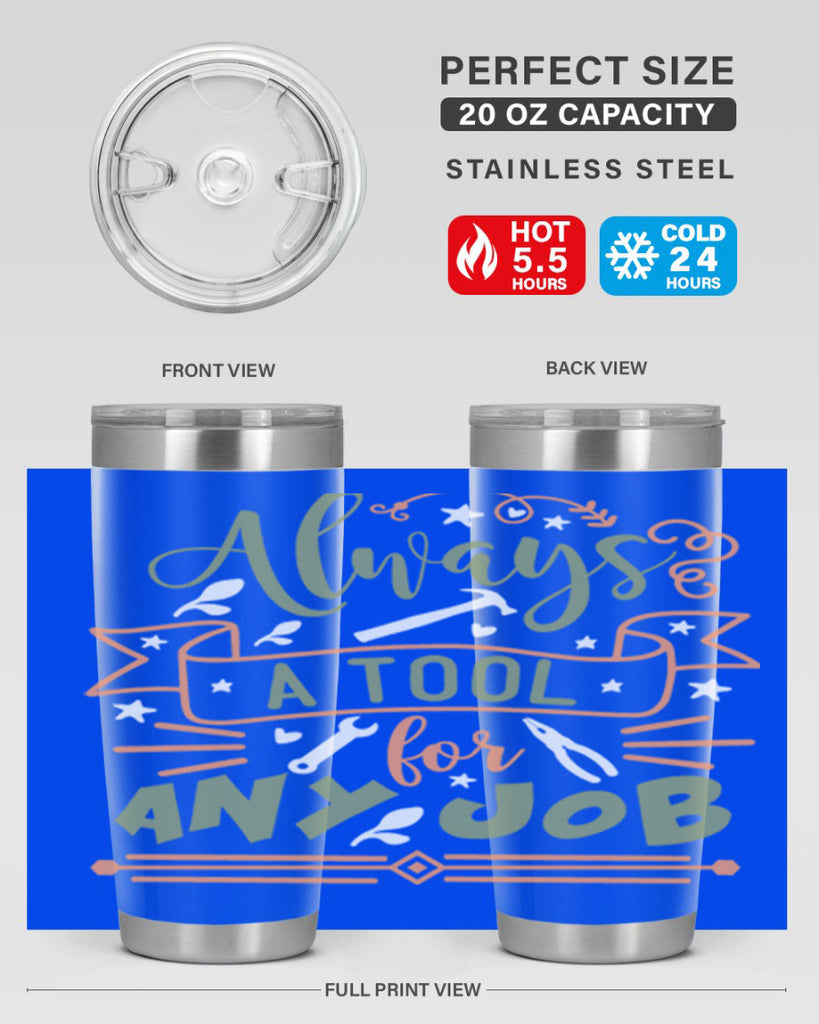 always a tool for any job 112#- fathers day- Tumbler