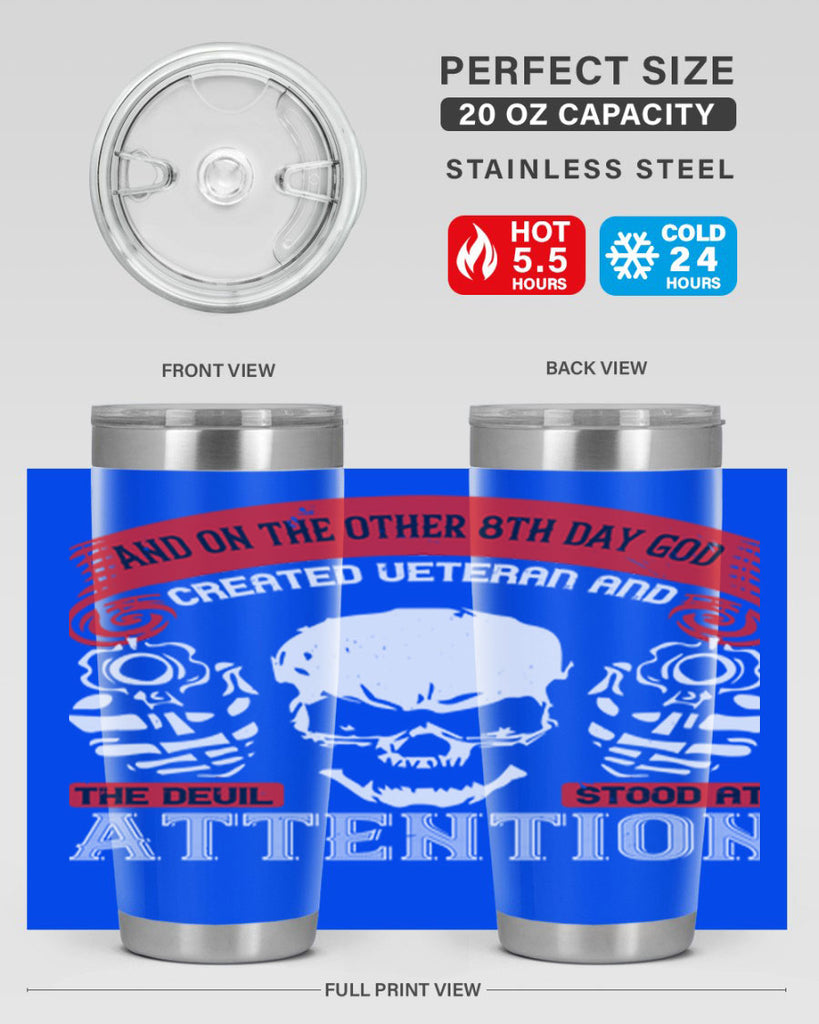 and on the other th day god created veteran and the devil stood at attention 74#- Veterns Day- Tumbler