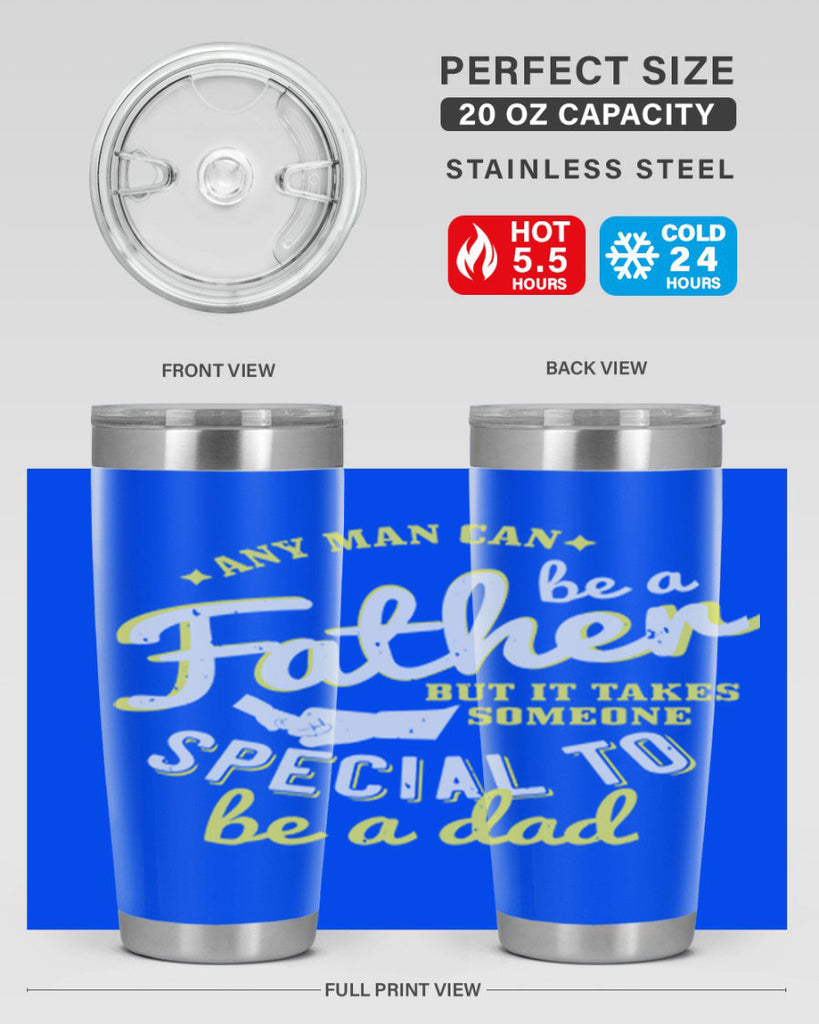 any man can be 257#- fathers day- Tumbler