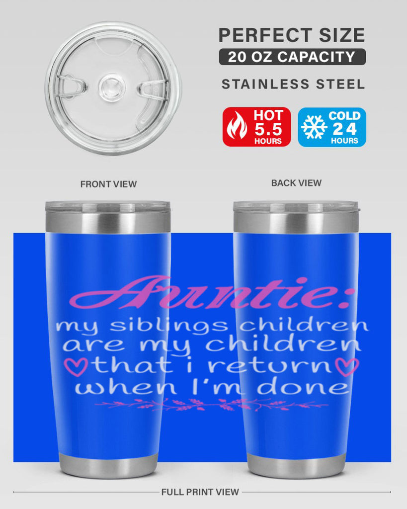auntie my siblings children are my children that i return when I’m done Style 68#- aunt- Tumbler