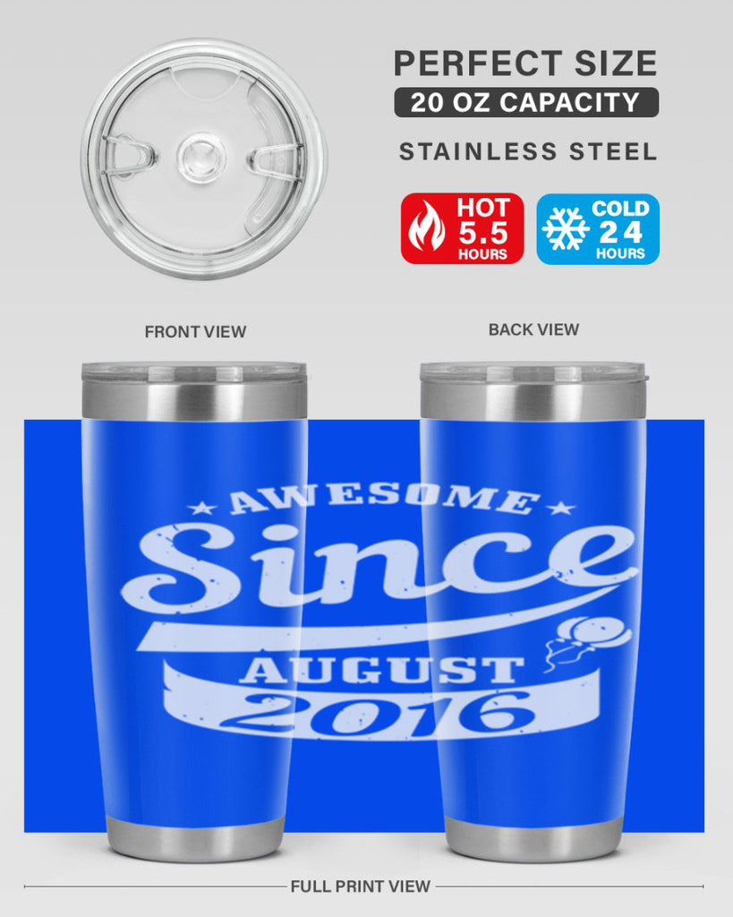awesome since august Style 11#- birthday- tumbler