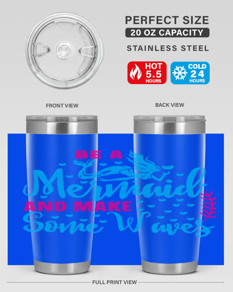 be a mermaid and make some waves 44#- mermaid- Tumbler