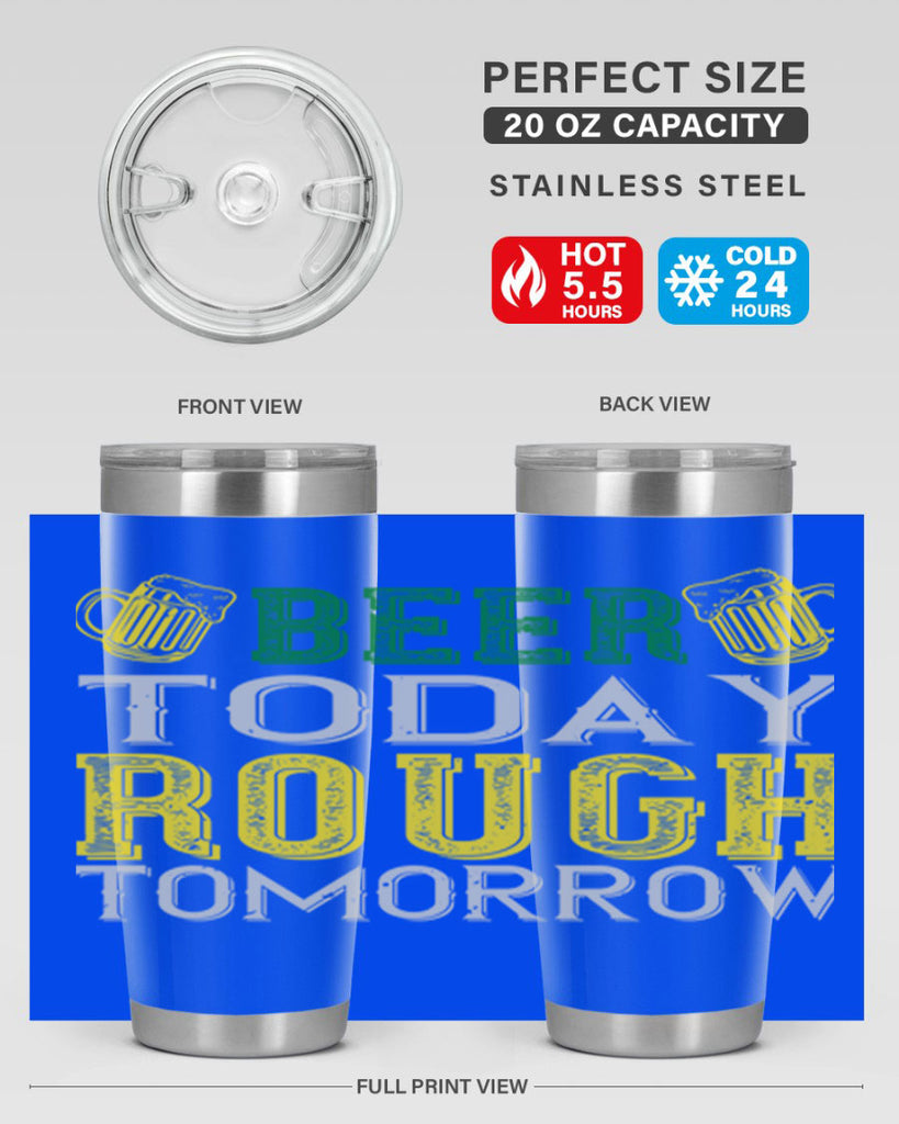 beer today rough tomorrow Style 142#- St Patricks Day- Tumbler