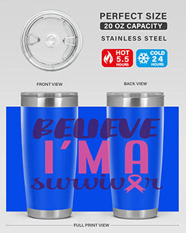 believe im a survivor Style 16#- breast cancer- Tumbler