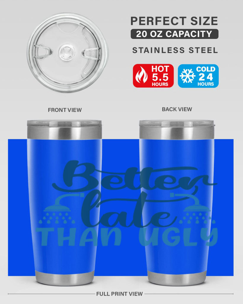 better late than ugly 88#- bathroom- Tumbler