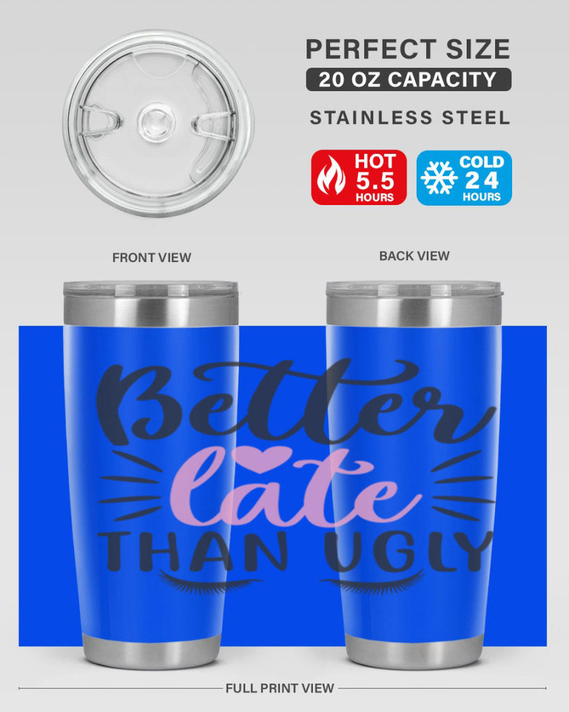 better late than ugly Style 162#- make up- Tumbler
