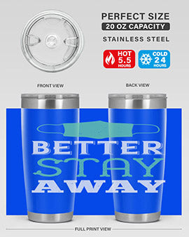 better stay away Style 37#- corona virus- Tumbler
