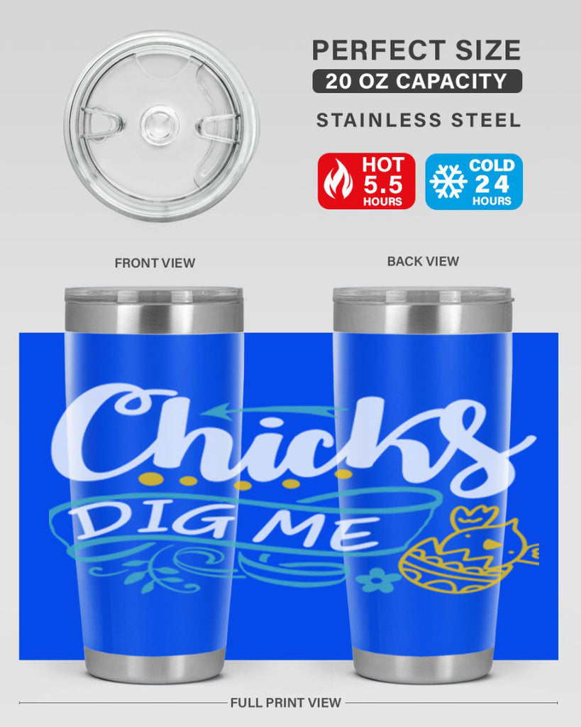 chicks dig me 99#- easter- Tumbler