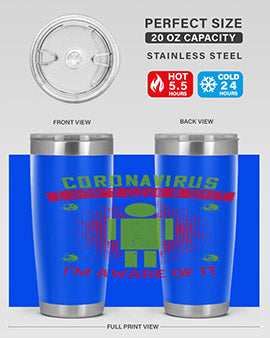 coronavirus i dont give a shit im aware of it Style 3#- corona virus- Tumbler