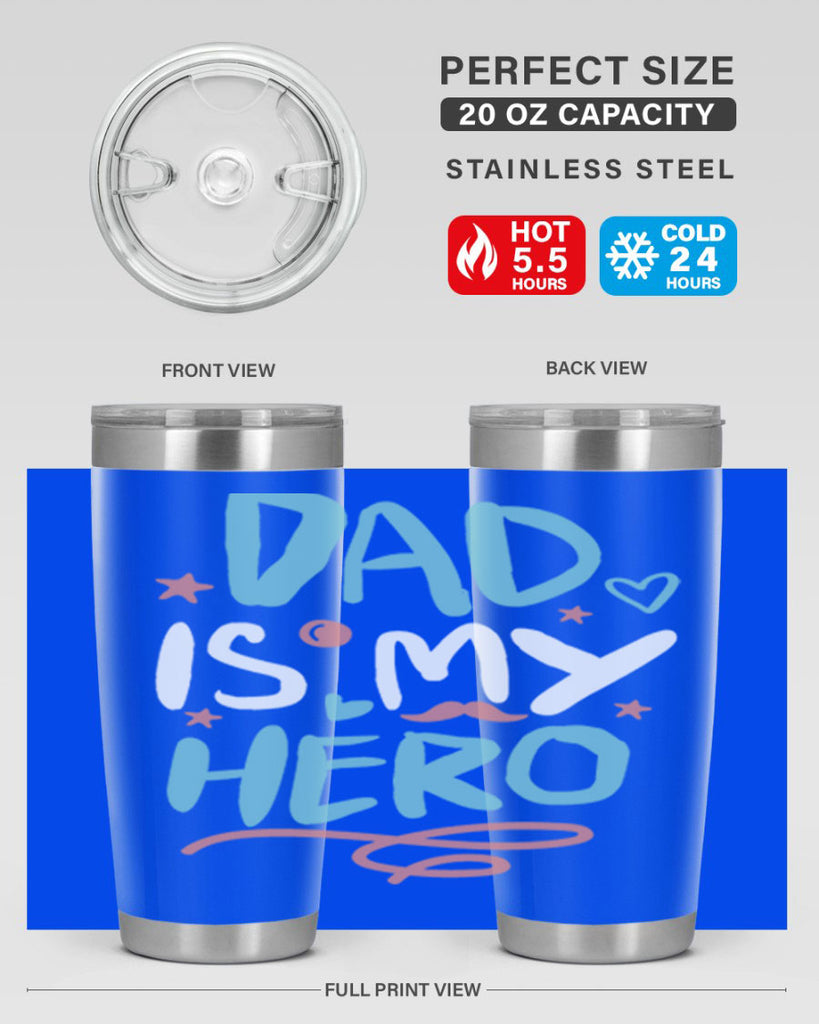 dad is my hero 106#- fathers day- Tumbler