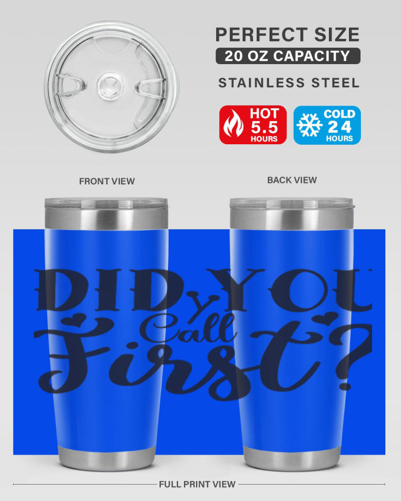 did you call first 76#- home- Tumbler