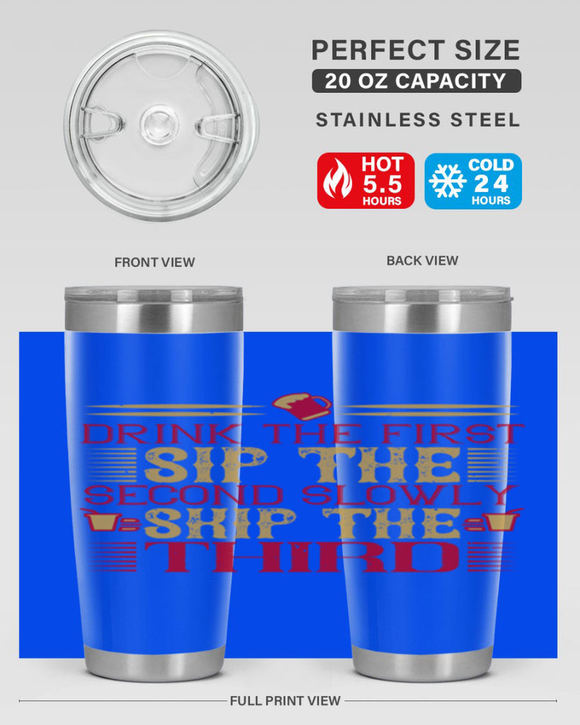 drink the first sip the second slowly skip the third 55#- drinking- Tumbler