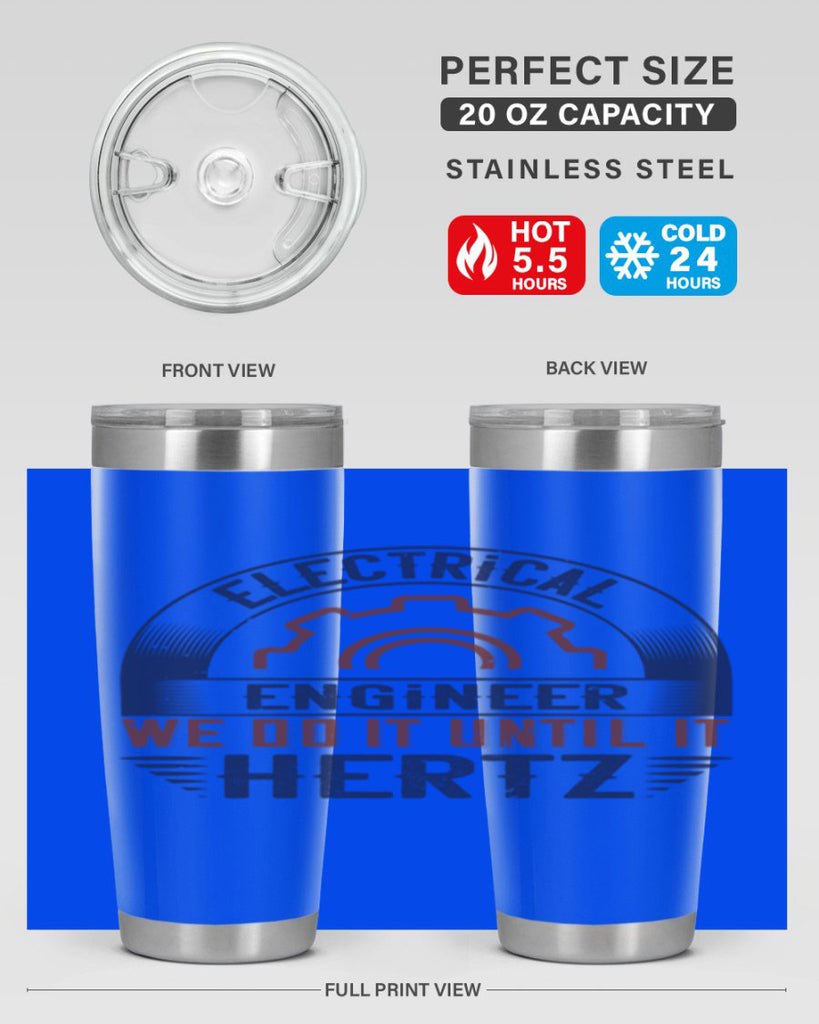 electrical engineer we do it until it hertz Style 69#- engineer- tumbler