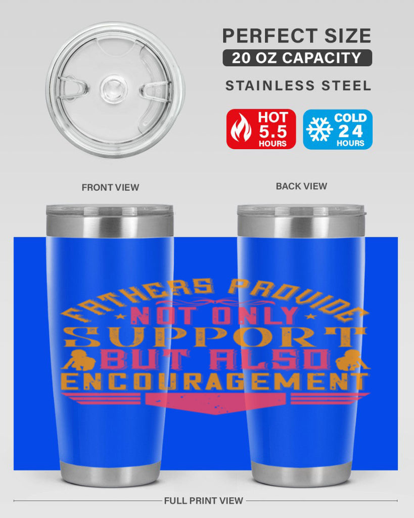 fathers provide not only support but also encouragement 49#- Parents Day- Tumbler