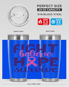 fight believe hope survive Style 13#- breast cancer- Tumbler