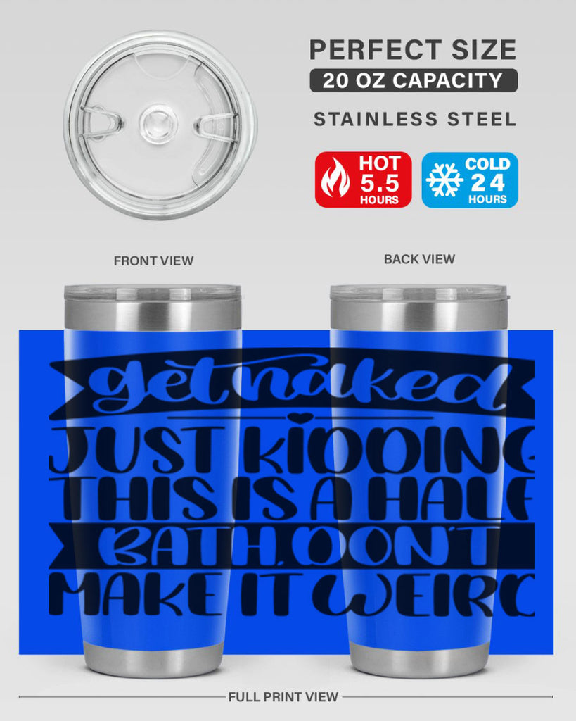 get naked just kidding this is a half bath dont 38#- bathroom- Tumbler