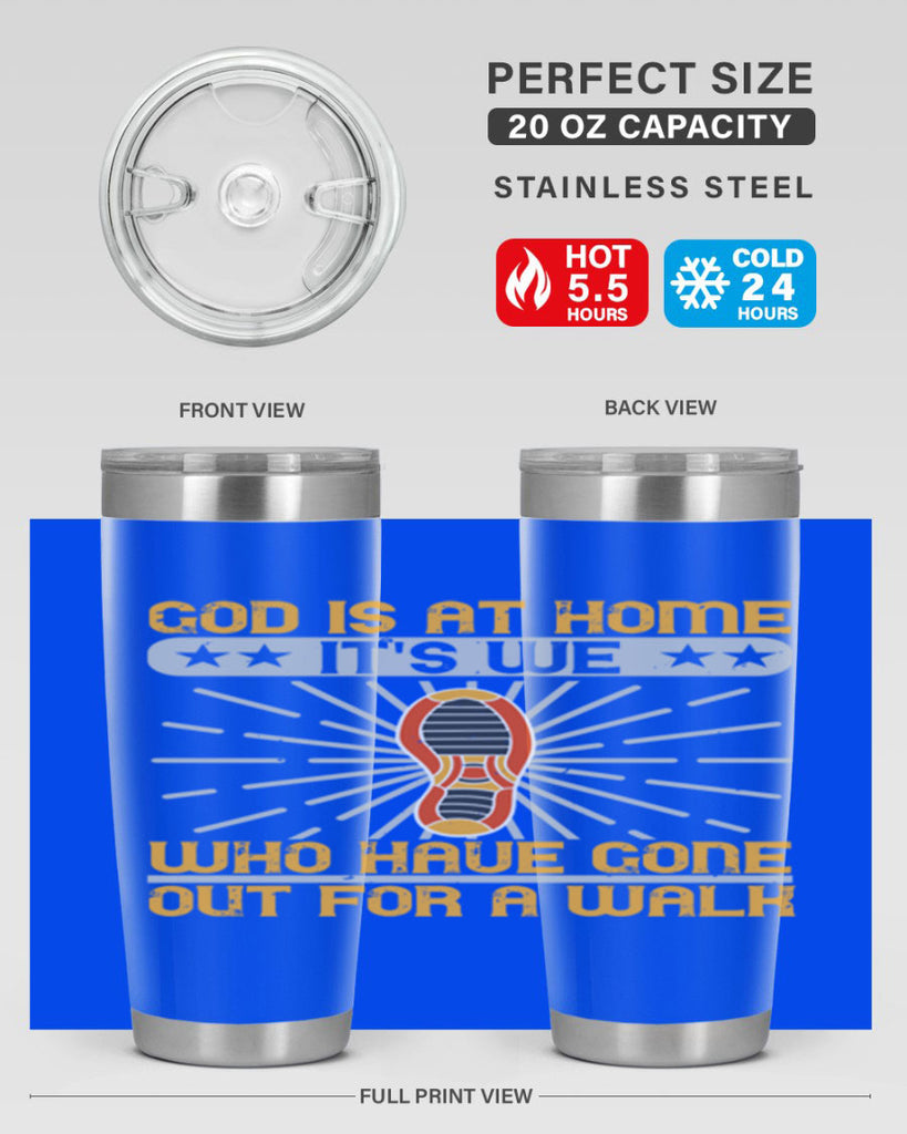 god is at home its we who have gone out for a walk 85#- walking- Tumbler