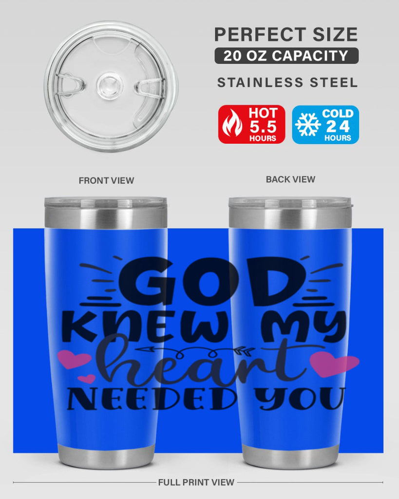 god knew my heart needed you Style 264#- baby- tumbler