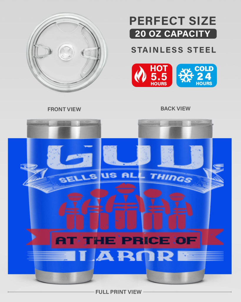 god sells us all things at the price of labor 40#- labor day- Tumbler
