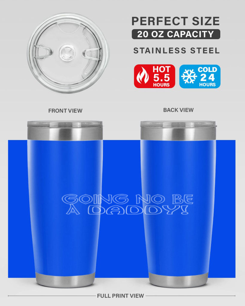 going no be a daddyh 13#- dad- Tumbler