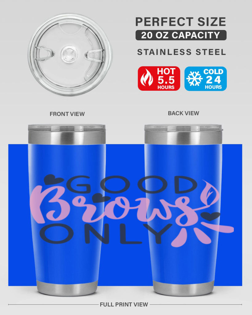 good brows only Style 156#- make up- Tumbler