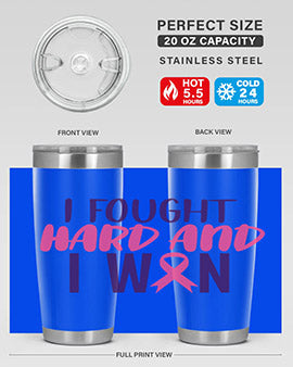 i fought hard and i won Style 10#- breast cancer- Tumbler