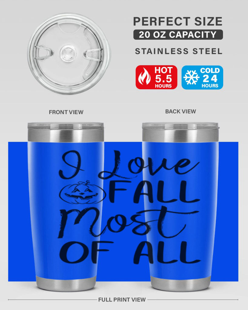 i love fall most of all 327#- fall- Tumbler