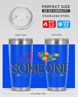i someone awesome Style 25#- autism- Tumbler