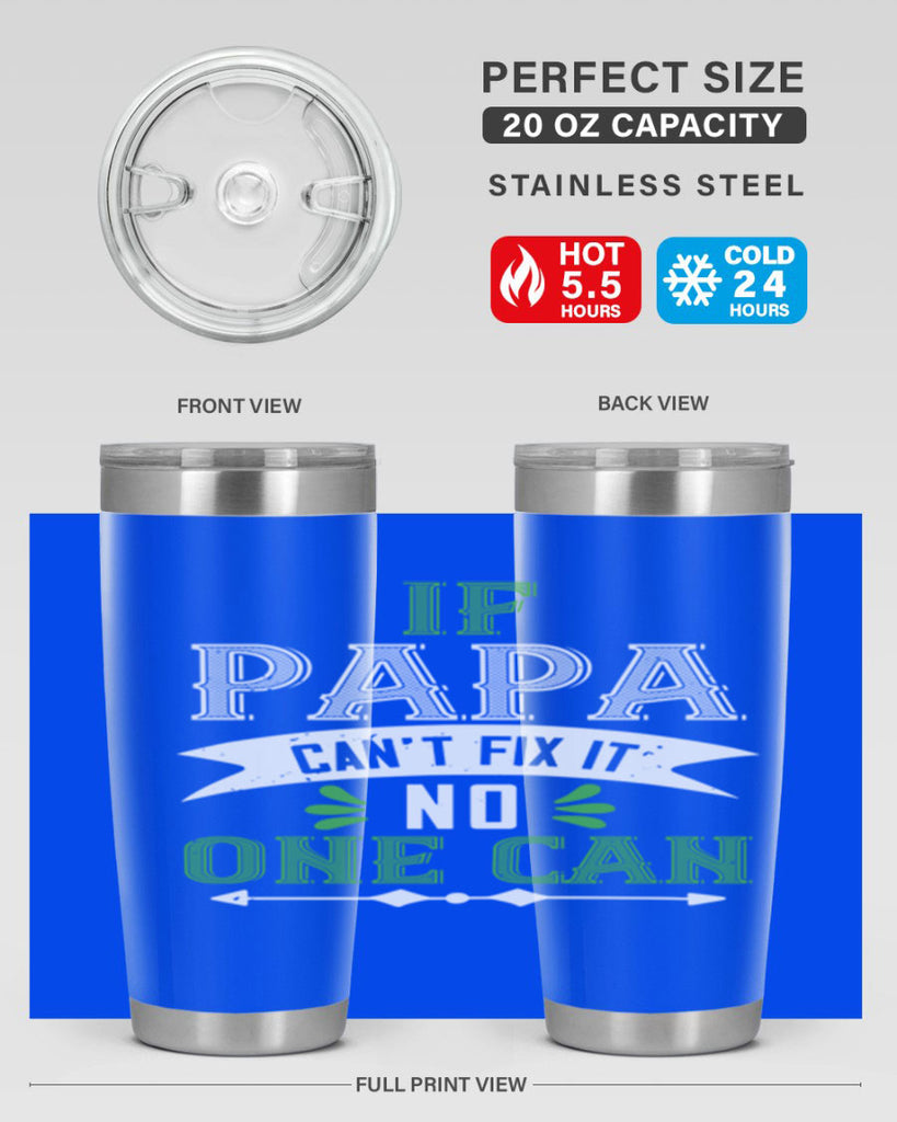 if papa cant fix it 31#- grandpa - papa- Tumbler
