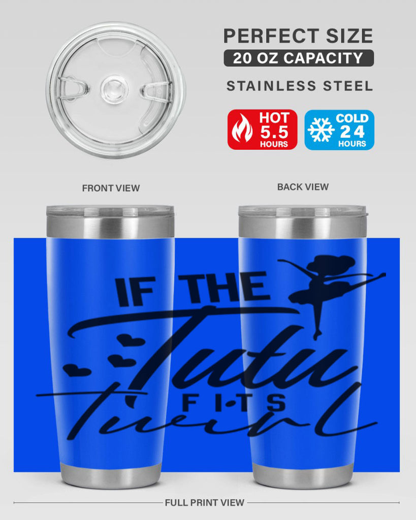 if the tutu fits twirl 48#- ballet- Tumbler