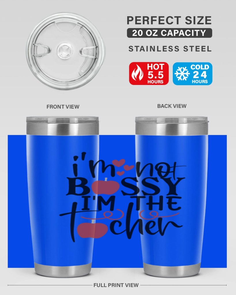 im not bossy im the teacher Style 174#- teacher- tumbler