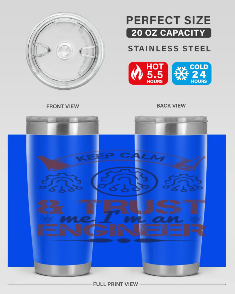 keep calm and trust me im an engineer Style 47#- engineer- tumbler