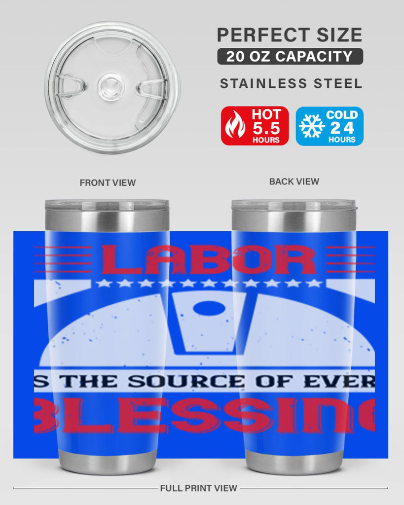 labor is the source of every blessing 29#- labor day- Tumbler