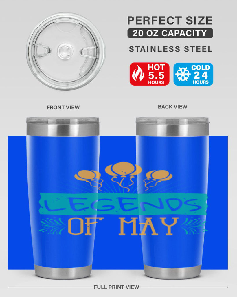 legends of may Style 54#- birthday- tumbler