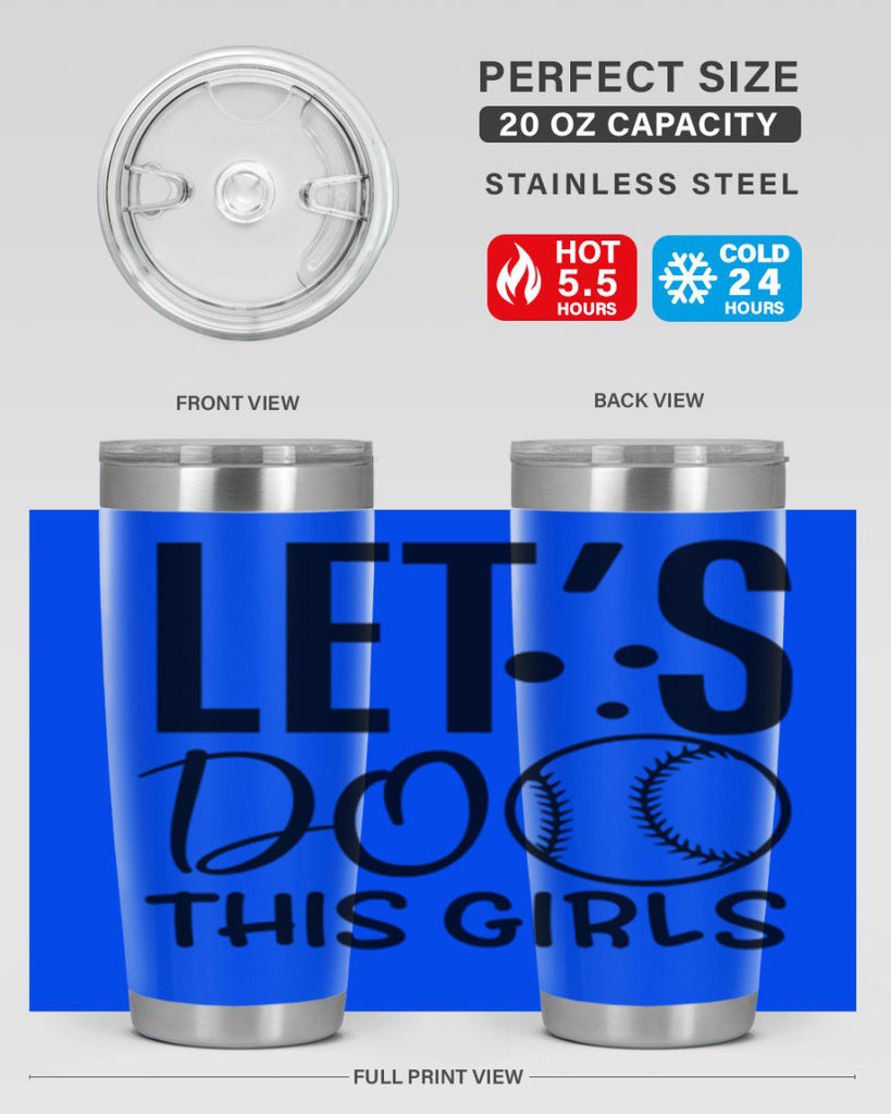 lets do this girls 2281#- softball- Tumbler