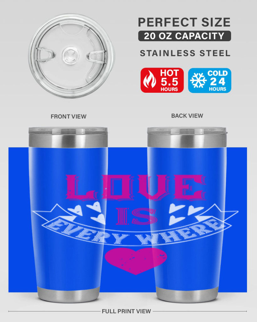 love is every where 44#- valentines day- Tumbler