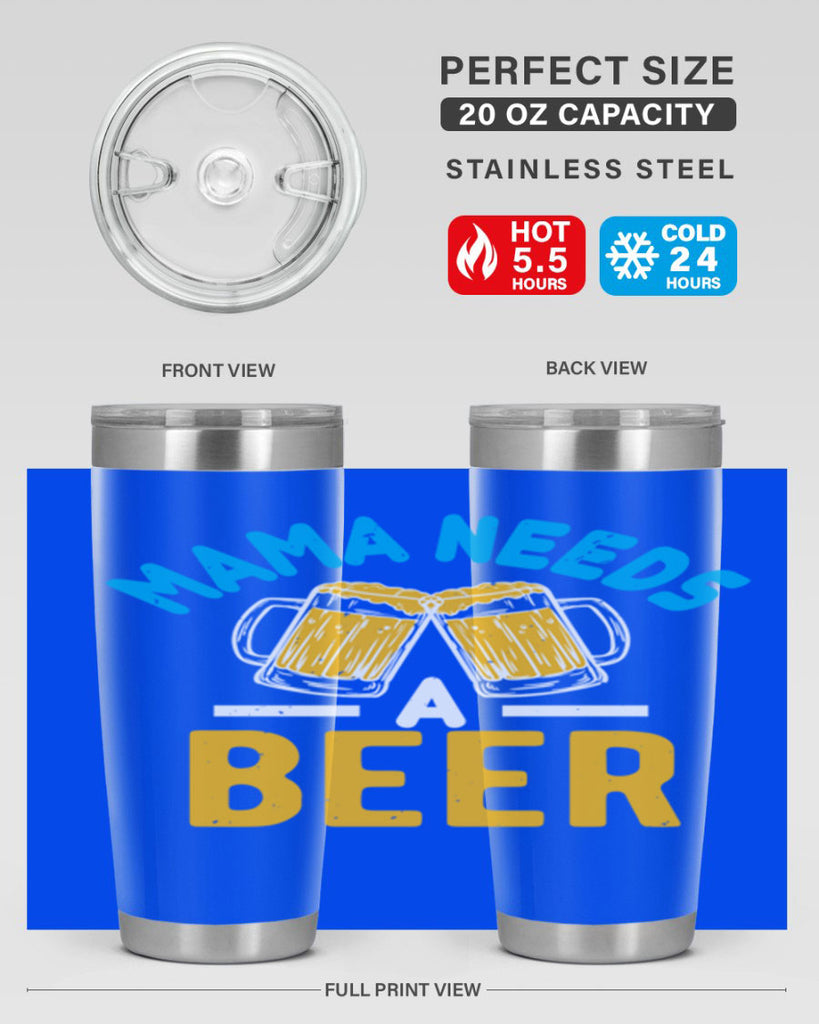 mama needs a beer 61#- beer- Tumbler