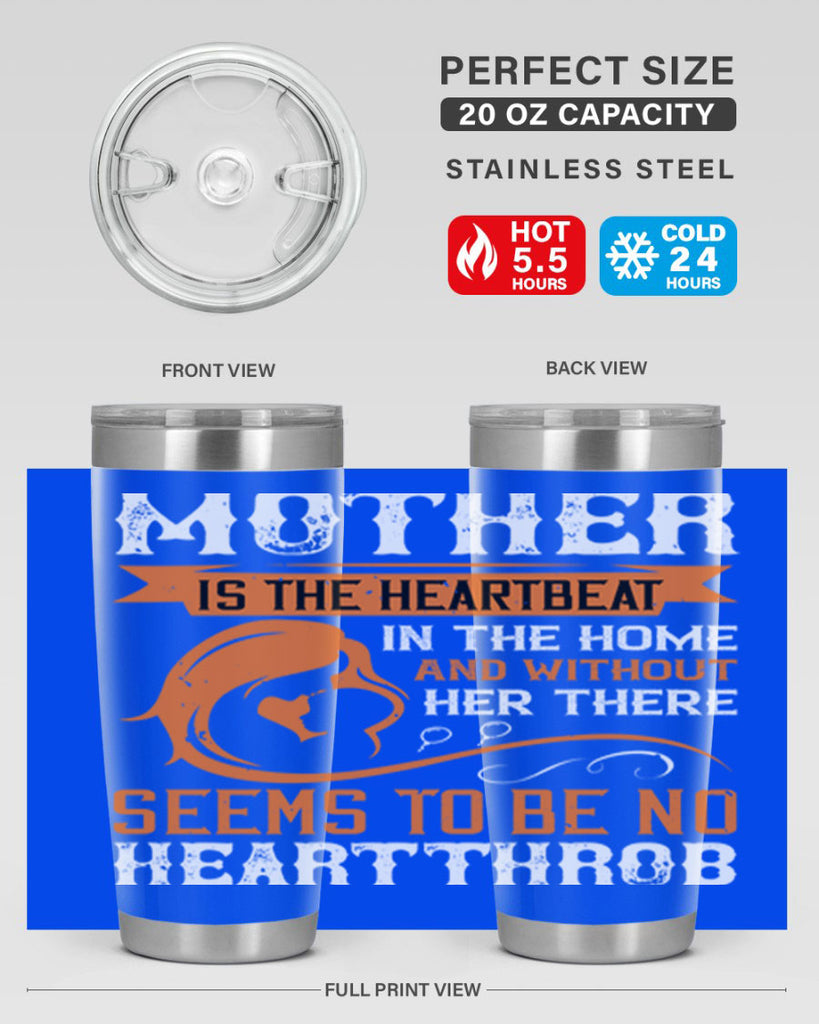 mother is the heartbeat 65#- mothers day- Tumbler