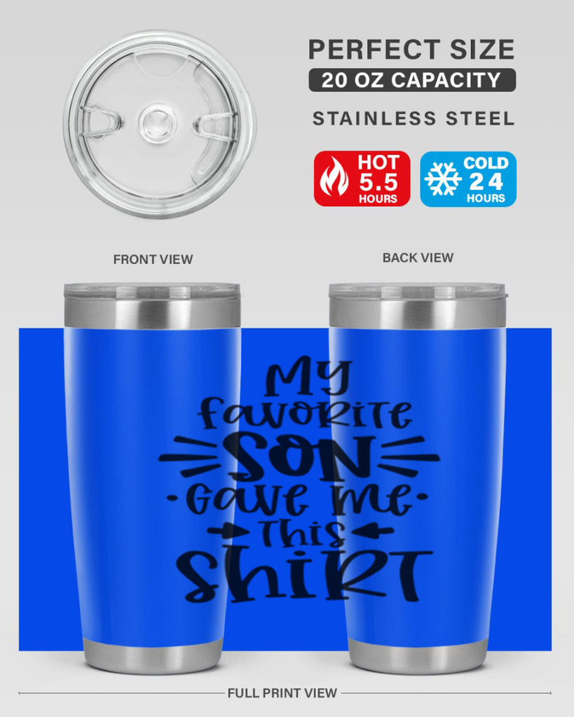my favorite son gave me this shirt 27#- fathers day- Tumbler