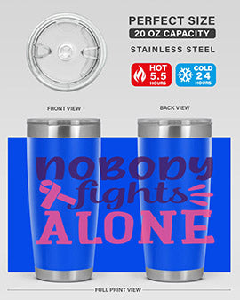 nobody fights alone Style 6#- breast cancer- Tumbler