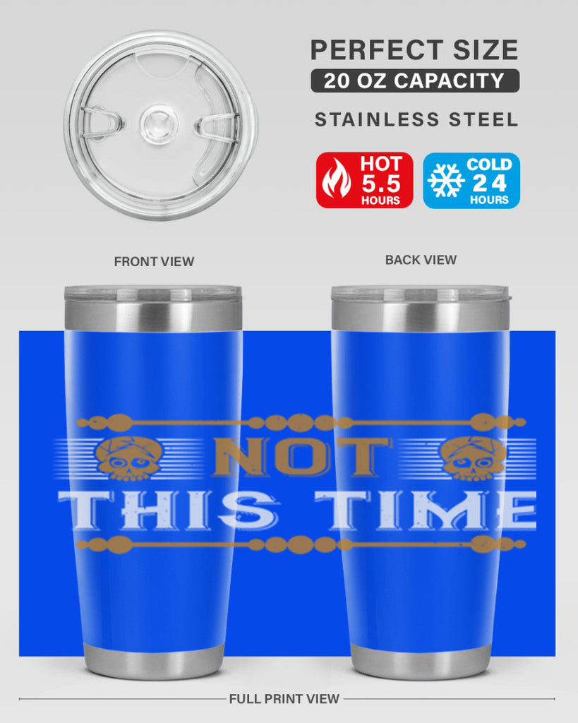 not this time 23#- thanksgiving- Tumbler