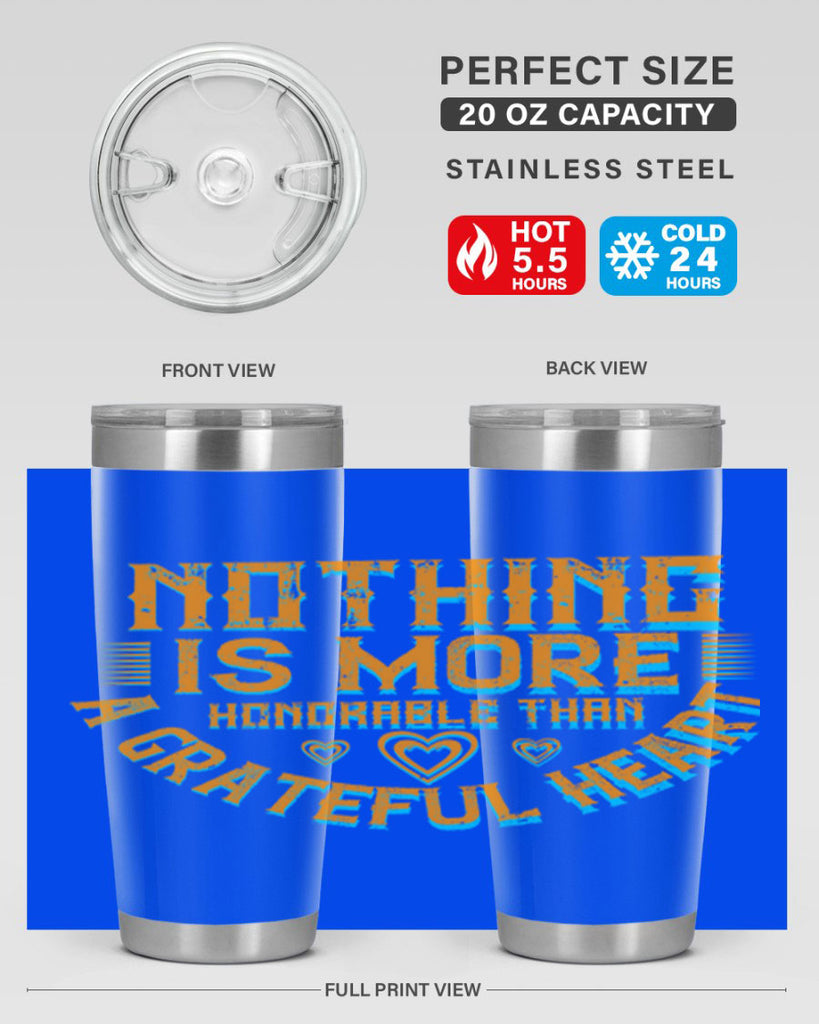 nothing is more honorable than a grateful heart 21#- thanksgiving- Tumbler
