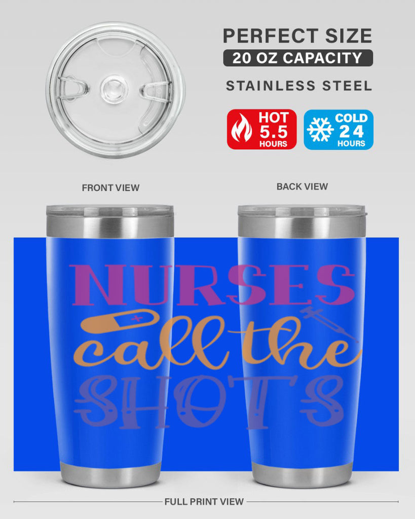nurses call the shots Style 367#- nurse- tumbler