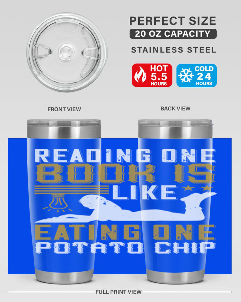 reading one book is like eating one potato chip 15#- reading- Tumbler