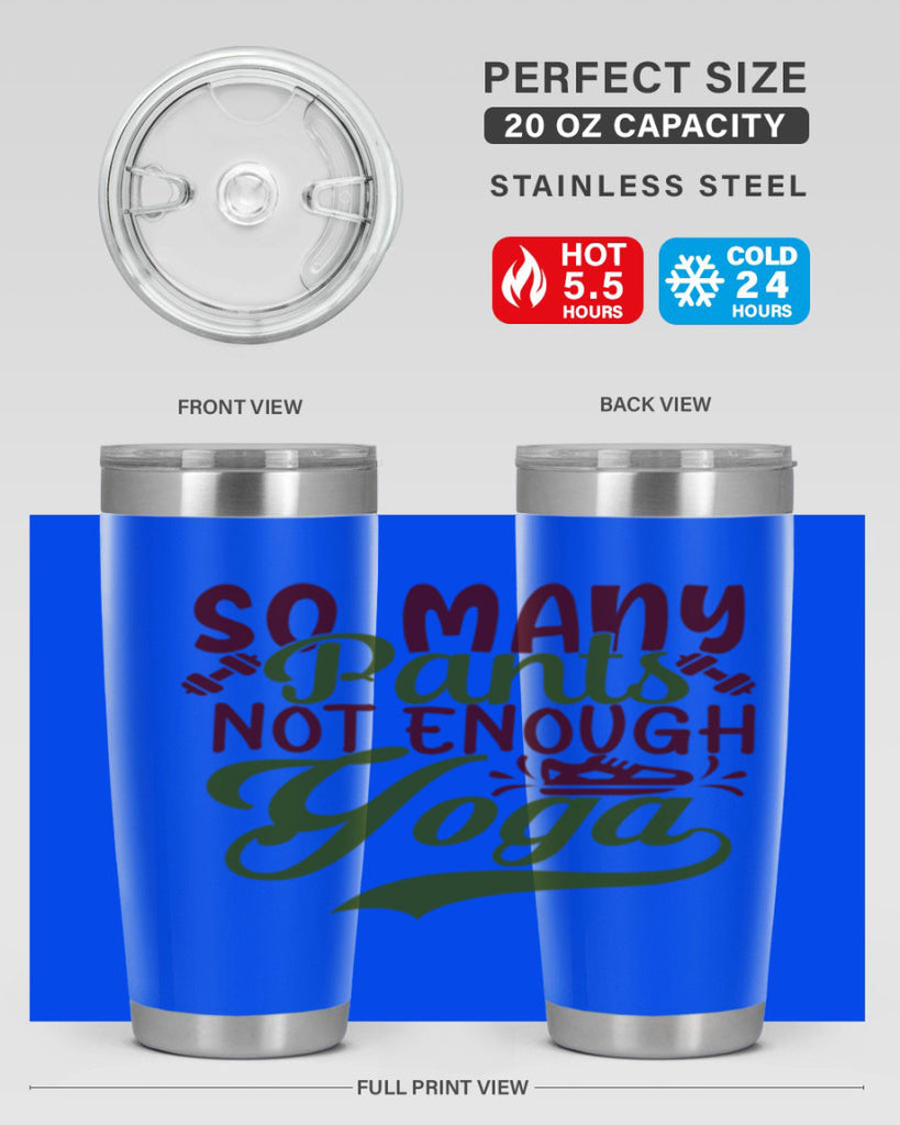 so many pants not enough yoga 21#- gym- Tumbler