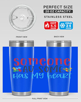someone ausome has my heart Style 40#- autism- Tumbler